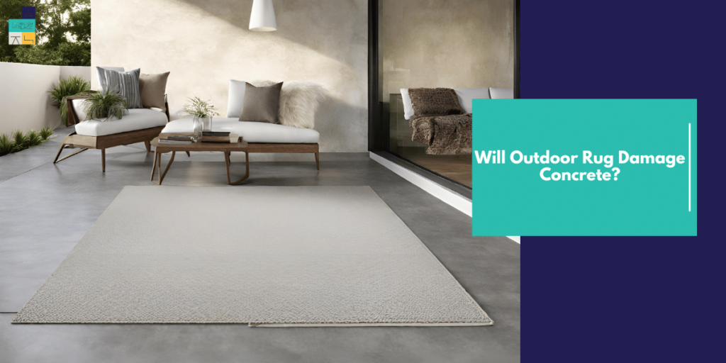 Will Outdoor Rug Damage Concrete