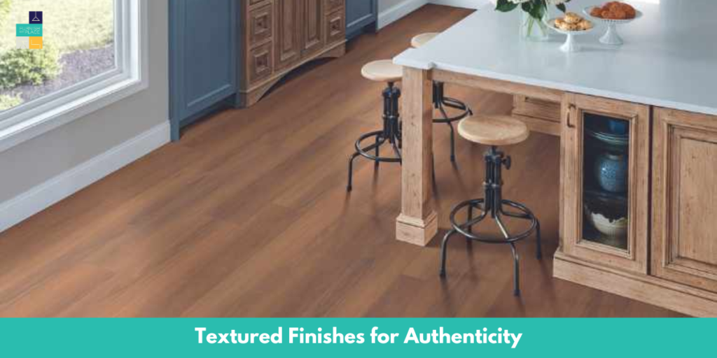Textured Finishes for Authenticity vinyl flooring