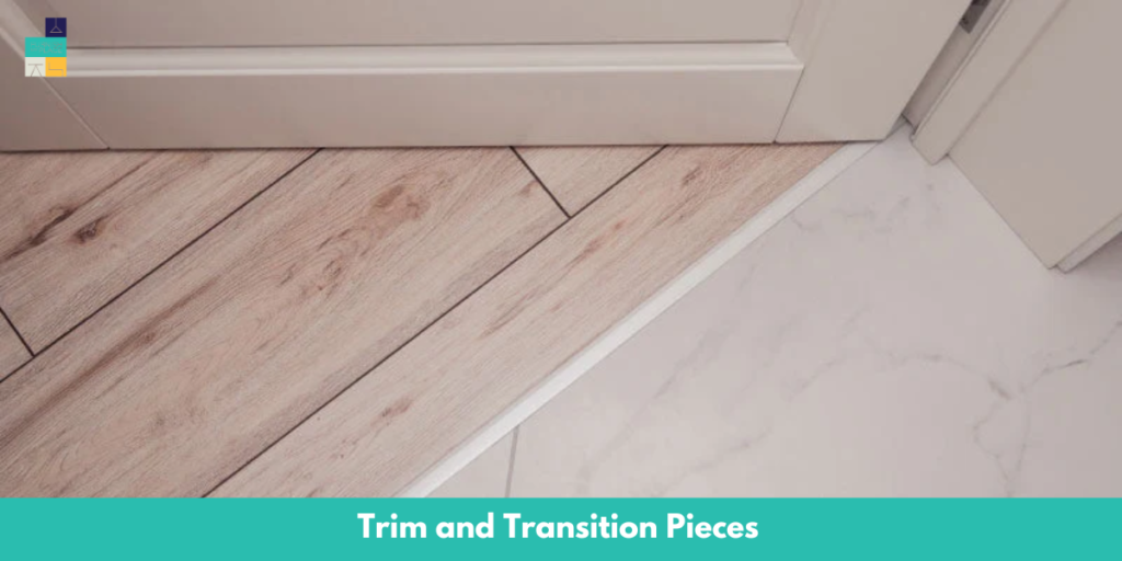 Trim and Transition Pieces