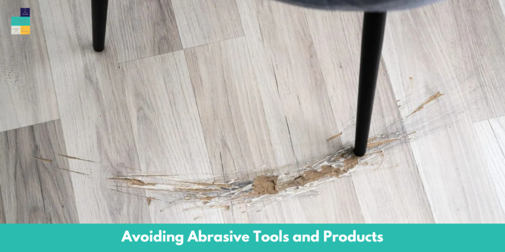 Avoiding Abrasive Tools and Products