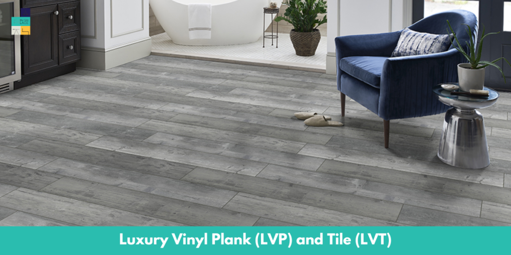 Luxury Vinyl Plank (LVP) and Tile (LVT)