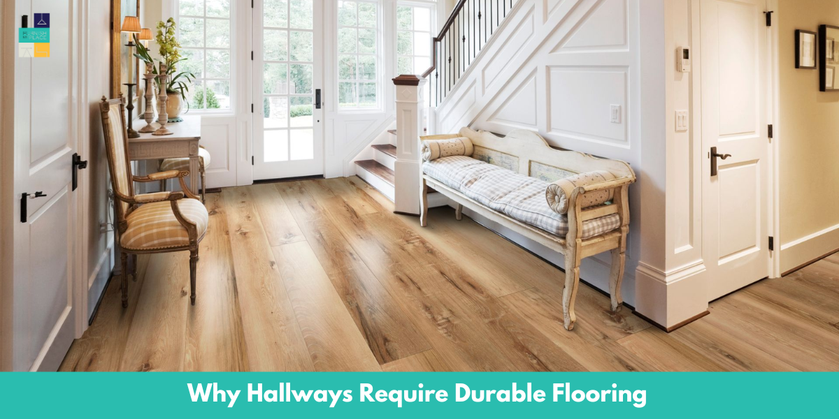 Why Hallways Require Durable Flooring