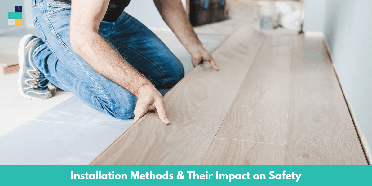 Installation Methods & Their Impact on Safety