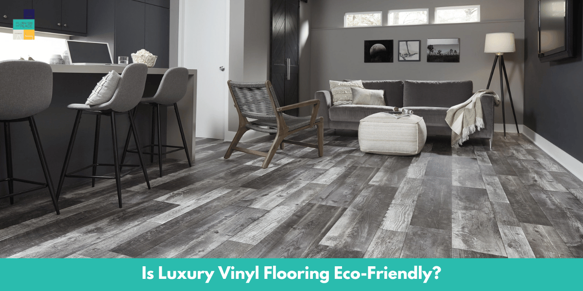 Is Luxury Vinyl Flooring Eco-Friendly